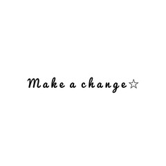 ''Make a change'' Lettering