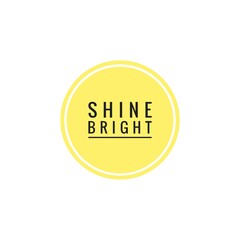 ''Shine bright'' Lettering