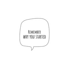 ''Remember why you started'' Lettering