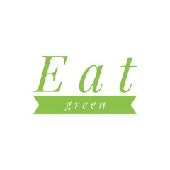 ''Eat green'' Lettering