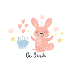 Obraz na płótnie Canvas Greeting card cute cartoon Rabbit with flower on a white background. Be Brave card. Vector print.