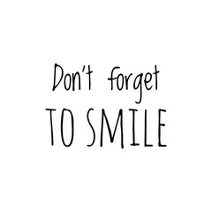 ''Don't forget to smile'' Lettering