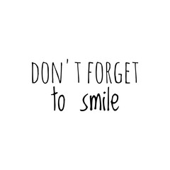 ''Don't forget to smile'' Lettering