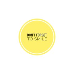 ''Don't forget to smile'' Lettering