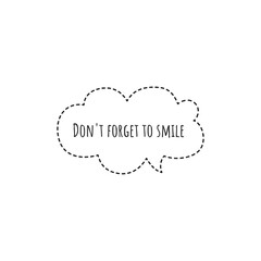''Don't forget to smile'' Lettering