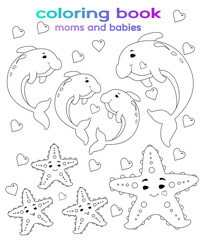 Naklejka premium Coloring book. Marine mothers and their babies. Dolphin with cubs, starfish and babies. Line art design for childrens coloring.
