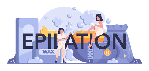 Epilation typographic header. Hair removal methods idea. Idea of body