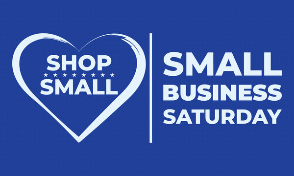 Small Business Saturday is an American shopping holiday held during the Saturday after US Thanksgiving during one of the busiest shopping periods of the year. Poster, card, banner design. 