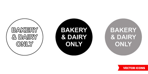 Obraz premium Bakery and dairy only colour coded adhesive sign icon of 3 types color, black and white, outline. Isolated vector sign symbol.