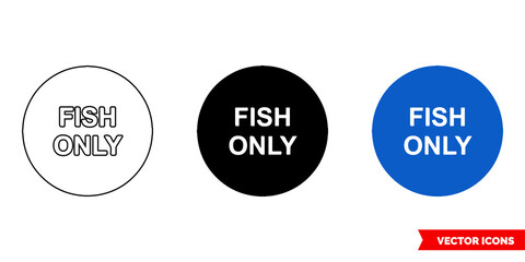 Fish only colour coded adhesive sign icon of 3 types color, black and white, outline. Isolated vector sign symbol.