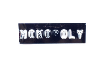 Embossed letter in word monopoly in black banner on white background