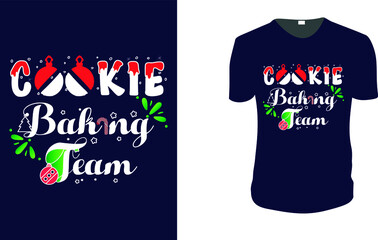 Cookie Baking Team Christmas T-shirt. Christmas Gift Idea, Christmas Vector graphic for t shirt, Vector graphic, Christmas Holidays, motivation, family vacation, reunion.