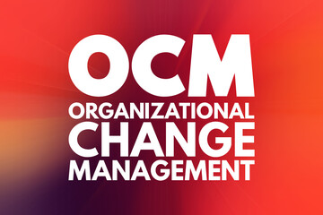 OCM - Organizational Change Management acronym, business concept background - obrazy, fototapety, plakaty