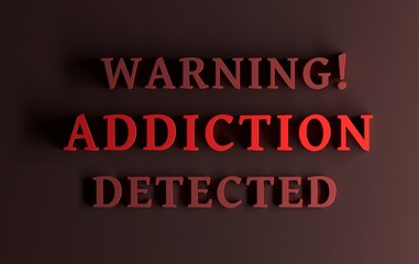 Message with red bold words warning addiction detected in red color