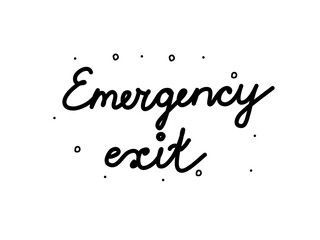 Emergency exit phrase handwritten. Modern calligraphy text. Isolated word black, lettering