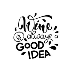 Wine vector hand lettering quote. Inspirational typography for bar, pub menu, prints, labels and logo design.