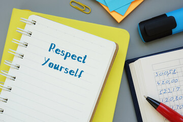 Business concept meaning Respect Yourself with sign on the page.