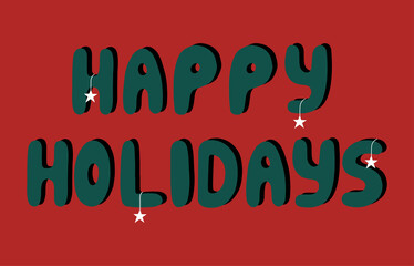 Happy holidays. Festive vector banner. Handwritten lettering in cartoon style. Christmas and New Year congratulations poster. Winter background