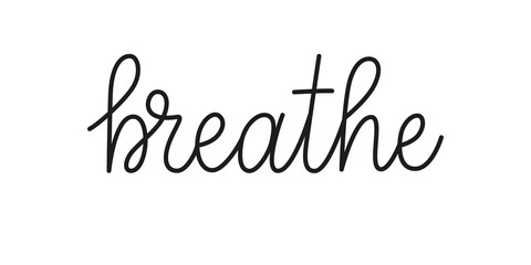 Breathe phrase handwritten by one line. Monoline vector text element isolated on white background. Simple inscription. Vector illustration