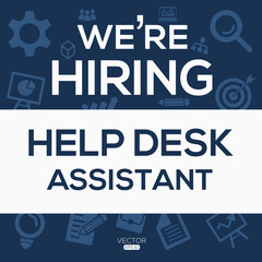 creative text Design (we are hiring Help desk assistant),written in English language, vector illustration.