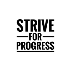 ''Strive for progress'' Lettering