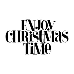 Enjoy Christmas time hand-drawn lettering quote for Christmas time. Text for social media, print, t-shirt, card, poster, promotional gift, landing page, web design elements. Vector illustration