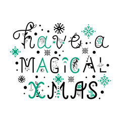 Have a magical christmas lettering phrase in boho style.