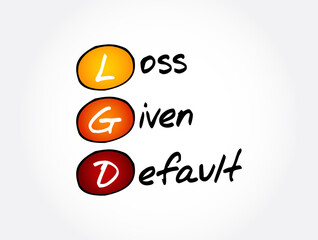 LGD - Loss Given Default acronym, business concept background