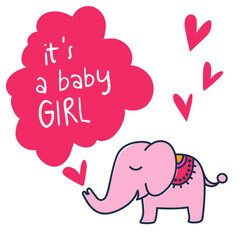 Illustration for a baby girl and boy card or baby clothes with a pink Indian elephant with a speech bubble and a saying for the birth