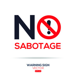 Warning sign (NO sabotage),written in English language, vector illustration.
