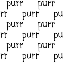 Vector seamless pattern word purr hand-drawn. Illustration in doodle style black outline on white background
