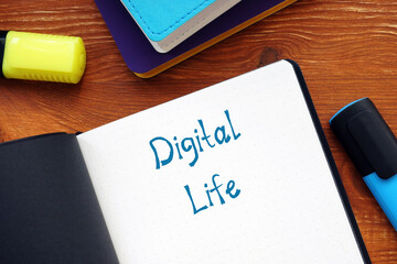 Conceptual photo about Digital Life with handwritten text.