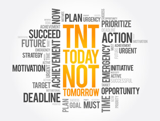 TNT - Today Not Tomorrow word cloud, business concept background