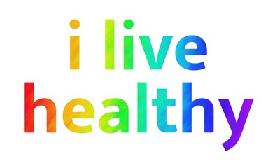 I Live Healthy text with a rainbow colour background for all the people living active lifestyle