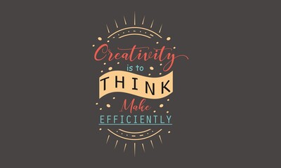 Lettering creativity is to think make efficiently  SVG file, vector file, cut, SVG