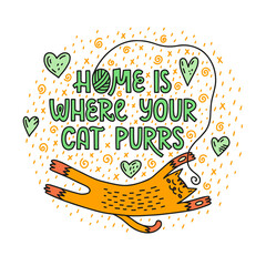 Home is where your cat purrs - vector doodle illustration with hand lettering, cat and hearts. Template for printing, social media and web