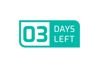 Obraz premium 3 Days Left banner on white background, 3 Days Left to Go