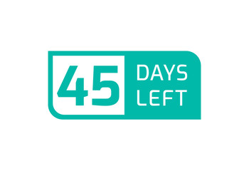 Fototapeta premium 45 Days Left banner on white background, 45 Days Left to Go