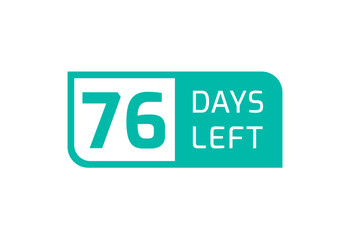 76 Days Left banner on white background, 76 Days Left to Go