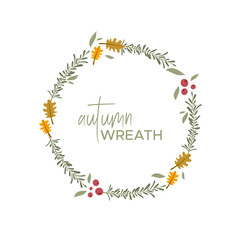 Autumn wreath. Autumn leaves, branches and berries. Warm colors. Vector illustration, flat design