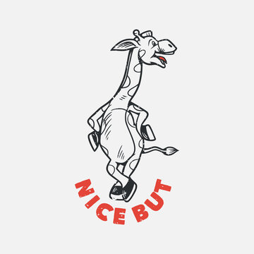 vintage slogan typography nice but giraffe standing for t shirt design