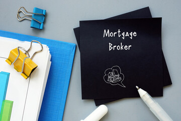 Financial concept meaning Mortgage Broker with phrase on the page.