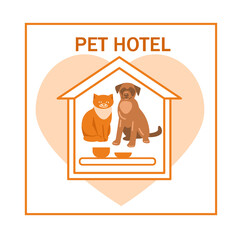 Cat and dog in the house, on the background of the heart. Inscription: pet hotel . Vector illustration, logo.