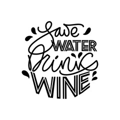 Wine vector hand lettering quote. Inspirational typography for bar, pub menu, prints, labels and logo design.