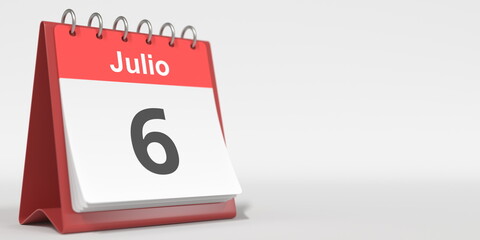 July 6 date written in Spanish on the flip calendar, 3d rendering