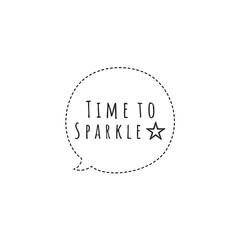 ''Time to sparkle'' Lettering