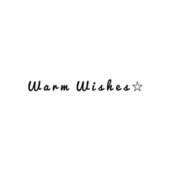''Warm wishes'' Lettering