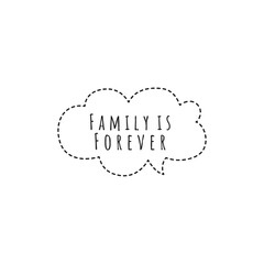 ''Family is forever'' Lettering