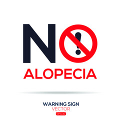 Warning sign (NO alopecia),written in English language, vector illustration.
