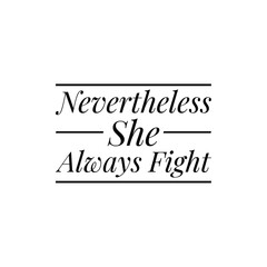 ''Nevertheless she always fight'' Lettering